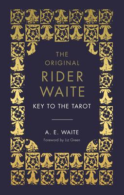 The Key to the Tarot: The Official Companion to the World Famous Original Rider Waite Tarot Deck