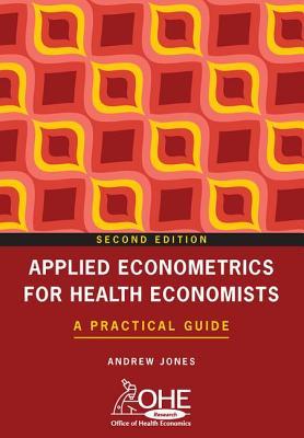 Applied Econometrics for Health Economists: A Practical Guide