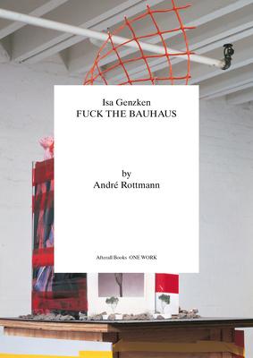 ISA Genzken: Fuck the Bauhaus