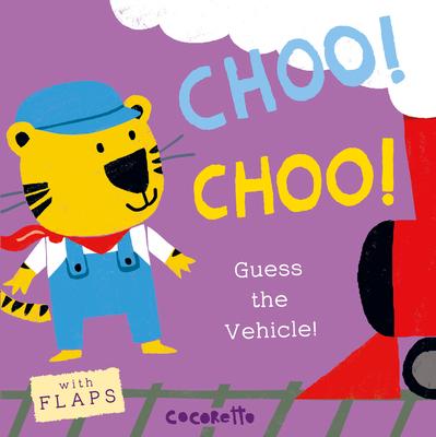 What's That Noise? Choo! Choo!: Guess the Vehicle!