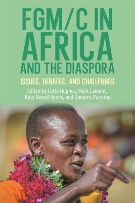 Fgm/C in Africa and the Diaspora: Issues, Debates, and Challenges Subscription