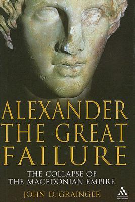 Alexander the Great Failure: The Collapse of the Macedonian Empire