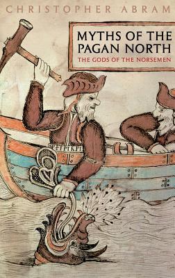 Myths of the Pagan North: The Gods of the Norsemen