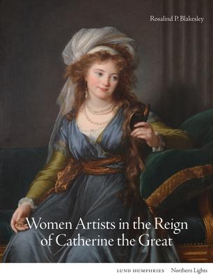 Women Artists in the Reign of Catherine the Great