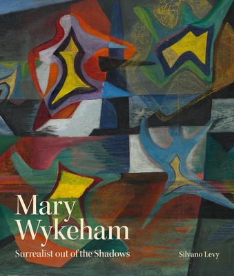 Mary Wykeham: Surrealist Out of the Shadows