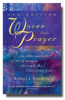 Woven Into Prayer: A Flexible Pattern of Daily Prayer Through the Christian Year