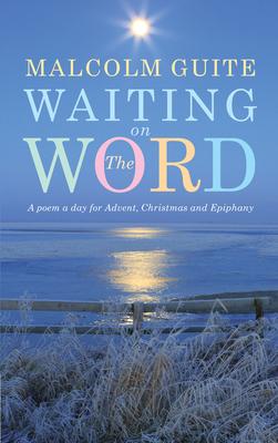 Waiting on the Word: A Poem a Day for Advent, Christmas and Epiphany Subscription