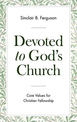 Devoted to God's Church: Core Values for Christian Fellowship