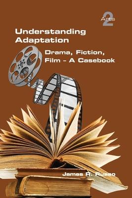 Understanding Adaptation: Drama, Fiction, Film. A Casebook Subscription