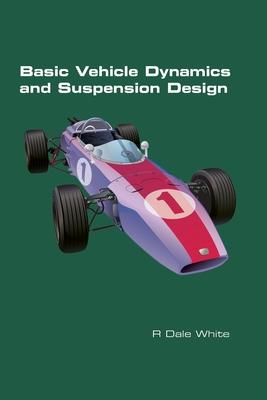 Basic Vehicle Dynamics and Suspension Design