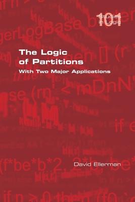 The Logic of Partitions: With Two Major Applications