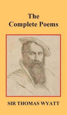 The Complete Poems of Thomas Wyatt