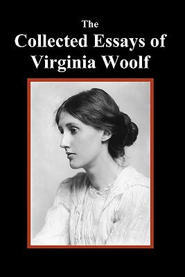 The Collected Essays of Virginia Woolf