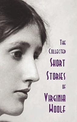 The Collected Short Stories of Virginia Woolf