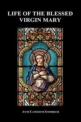 Life of the Blessed Virgin Mary (Hardback)