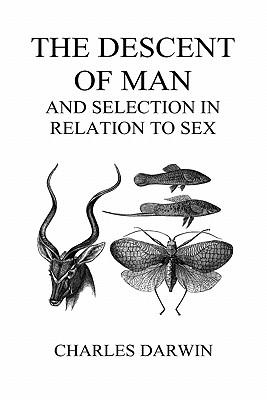 The Descent of Man and Selection in Relation to Sex (Volumes I and II, Hardback)