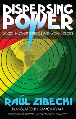 Dispersing Power: Social Movements as Anti-State Forces