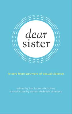 Dear Sister: Letters from Survivors of Sexual Violence