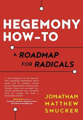 Hegemony How-To: A Roadmap for Radicals