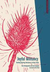Joyful Militancy: Building Thriving Resistance in Toxic Times Subscription