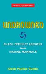 Undrowned: Black Feminist Lessons from Marine Mammals Subscription