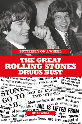 Butterfly on a Wheel - The Great Rolling Stones Drugs Bust