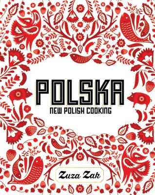 Polska: New Polish Cooking