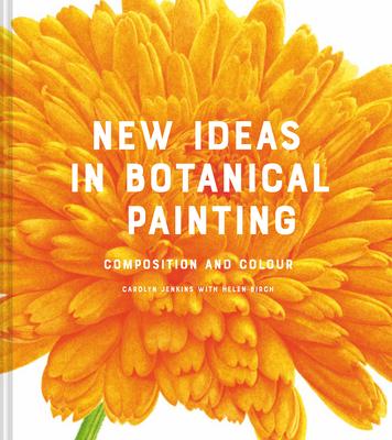 New Ideas in Botanical Painting: Composition and Colour Subscription