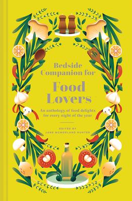 Bedside Companion for Food Lovers: An Anthology of Food Delights for Every Night of the Year