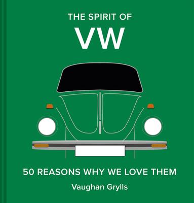 The Spirit of VW: 50 Reasons Why We Love Them Subscription