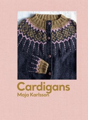 Cardigans: 20 Patterns for Every Season