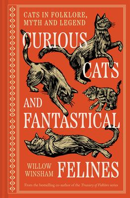 Curious Cats and Fantastical Felines: The Cat in Folklore, Myth, and Legend Subscription