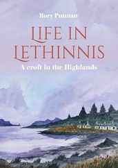 Life in Lethinnis: A Croft in the Highlands Subscription