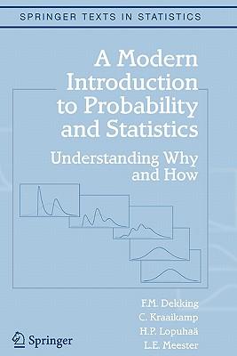 A Modern Introduction to Probability and Statistics: Understanding Why and How