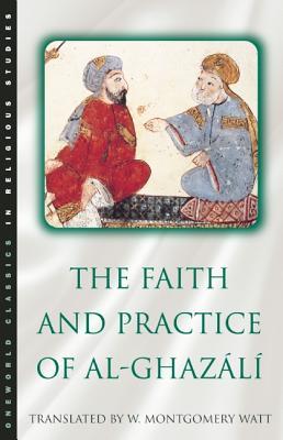 The Faith and Practice of Al-Ghazali