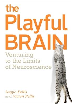 Playful Brain: Venturing to the Limits of Neuroscience