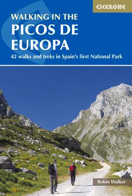 Walking in the Picos de Europa: 42 Walks and Treks in Spain's First National Park