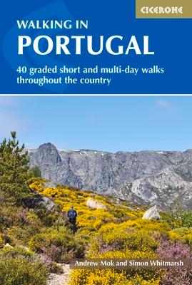 Walking in Portugal: 40 Graded Short and Multi-Day Walks Throughout the Country