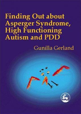 Finding Out about Asperger Syndrome, High-Functioning Autism and Pdd