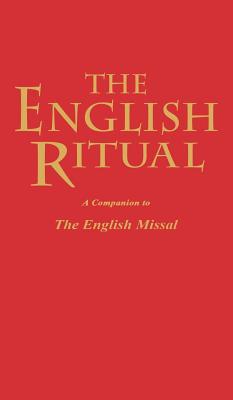 The English Ritual: A Companion to the English Missal