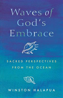 Waves of God's Embrace: Sacred Perspectives from the Oceans