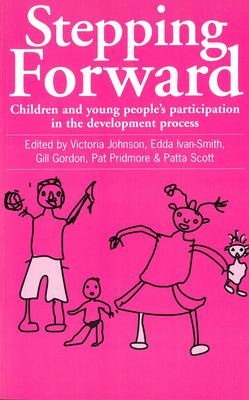 Stepping Forward: Children and Young Peoples Participation in the Development Process