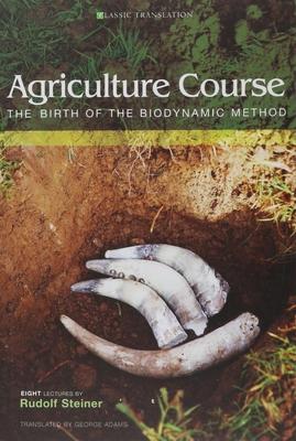 Agriculture Course: The Birth of the Biodynamic Method (Cw 327)