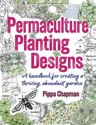 Permaculture Planting Designs: A Handbook for Creating a Thriving, Abundant Garden Subscription