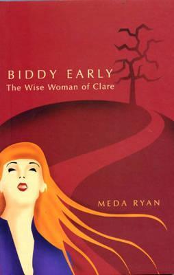 Biddy Early: The Wise Woman of Clare