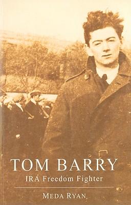 Tom Barry: IRA Freedom Fighter