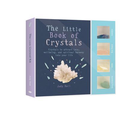 The Little Crystals Kit: Crystals to Attract Love, Wellbeing and Spiritual Harmony Into Your Life