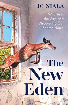 The New Eden: Wildlife in the City, and Discovering Our Shared Home Subscription