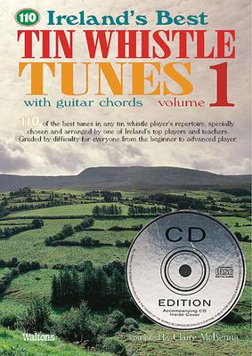 110 Ireland's Best Tin Whistle Tunes - Volume 1: With Guitar Chords [With 2 CDs]