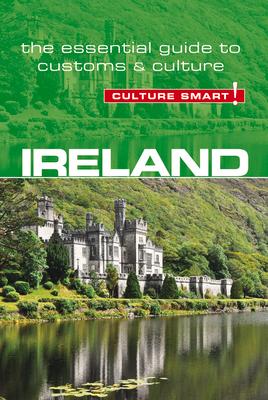 Ireland - Culture Smart!: The Essential Guide to Customs & Culture